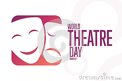 World Theatre Day. March 27. Holiday concept. Template for background, banner, card, poster with text inscription Vector Illustration