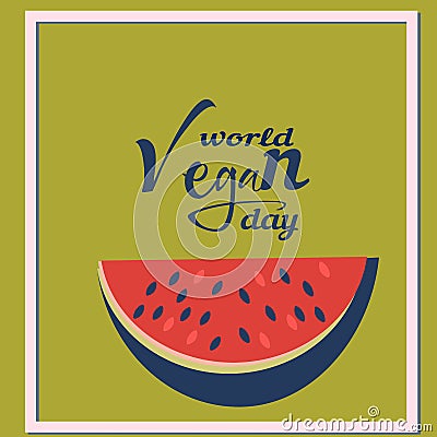 World Vegan Day poster.watermelon. 1 november.World Vegan Day poster. Vegetables font. 1 november. Vector Illustration