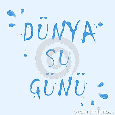 World water day Turkish typographic desgin. EnglishDÃ¼nya su gÃ¼nÃ¼,World water day. Vector illustration. Vector Illustration