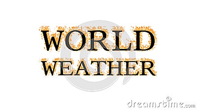 World Weather fire text effect white isolated background Stock Photo