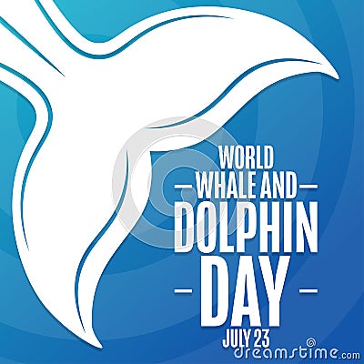 World Whale and Dolphin Day. July 23. Holiday concept. Template for background, banner, card, poster with text Vector Illustration