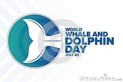 World Whale and Dolphin Day. July 23. Holiday concept. Template for background, banner, card, poster with text Vector Illustration