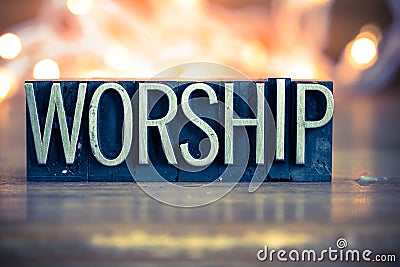 Worship Concept Metal Letterpress Type Stock Photo