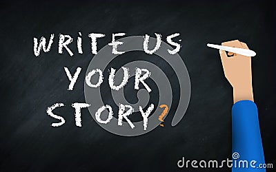 Write Us Your Story? Handwriting Question On Chalkboard. Tell us your Story. stories Telling and Personality Writer Concept Stock Photo