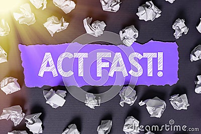 Writing displaying text Act Fast. Business approach Voluntarily move in the highest state of speed initiatively Stock Photo