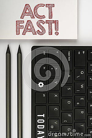 Writing displaying text Act Fast. Concept meaning Voluntarily move in the highest state of speed initiatively Stock Photo
