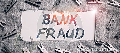 Writing displaying text Bank Fraud. Business concept intentional perversion of truth to induce another to part with Stock Photo