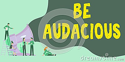 Writing displaying text Be Audacious. Business concept Takes risks in order to achieve something Unconventional Daring Stock Photo