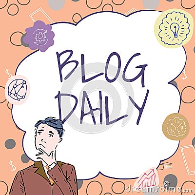 Writing displaying text Blog Daily. Business showcase Daily posting of any event via internet or media tools Businessman Stock Photo