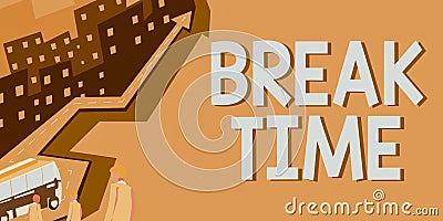 Writing displaying text Break Time. Business overview Period of rest or recreation after doing of certain work A group Stock Photo