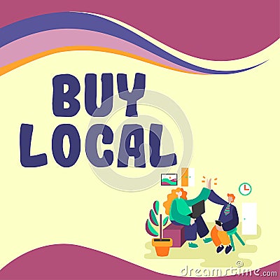 Writing displaying text Buy Local. Word for Patronizing products that are reginaly made originaly or native Stock Photo