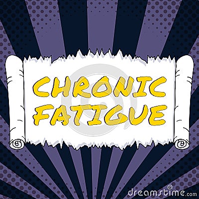 Writing displaying text Chronic Fatigue. Business approach A disease or condition that lasts for longer time Stock Photo