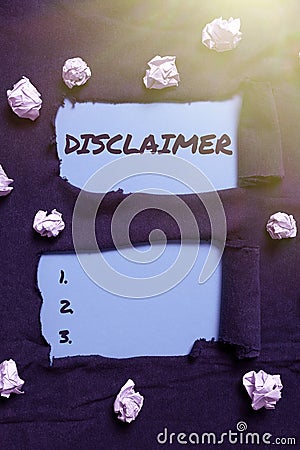 Writing displaying text Disclaimer. Business concept relinquishment of or formal refusal to accept interest or estate Stock Photo