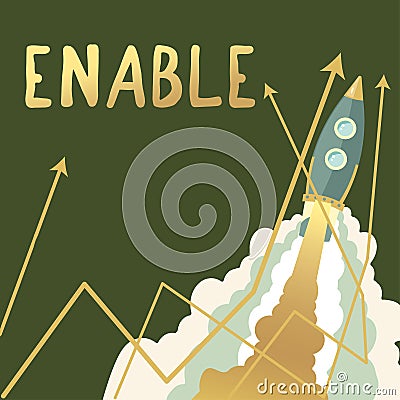 Writing displaying text Enable. Conceptual photo give someone or something the authority or means to do something Stock Photo