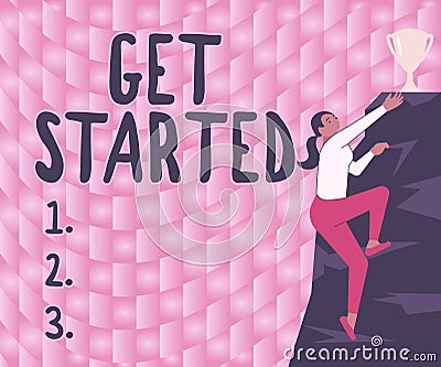 Sign displaying Get Started. Internet Concept to begin accomplishing or working on the tasks to finish it Stock Photo