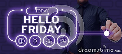 Writing displaying text Hello Friday. Business idea Greetings on Fridays because it is the end of the work week Stock Photo