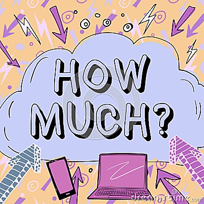 Writing displaying text How Much. Word Written on ask about the amount or cost of something What amount or price Stock Photo