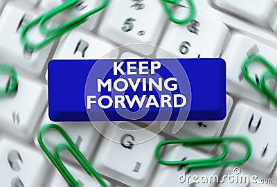Writing displaying text Keep Moving Forward. Concept meaning invitation anyone not complexing things or matters Stock Photo