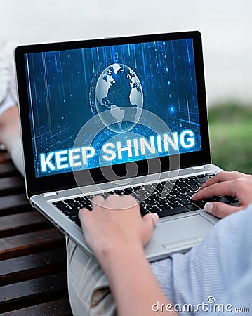 Writing displaying text Keep Shining. Business approach being a good demonstrating excelling on a chosen endeavor or Stock Photo