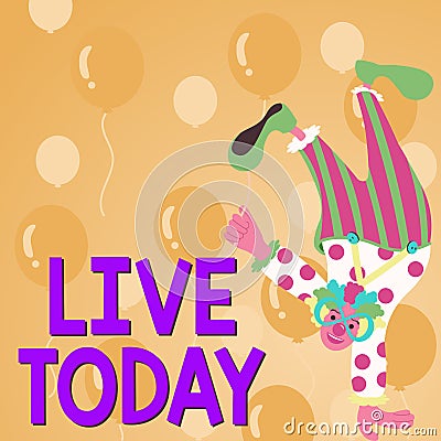 Text sign showing Live Today. Concept meaning spend your life doing what you want Live in the present moment Stock Photo