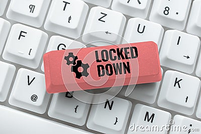 Writing displaying text Locked Down. Word Written on emergency measure which showing prevented from restricted area Stock Photo