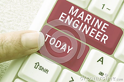 Writing displaying text Marine Engineer. Business approach incharge with maintenance and operation of a ship s is Stock Photo