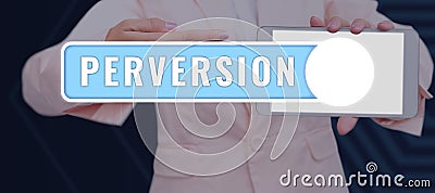 Writing displaying text Perversion. Business overview describes one whose actions are not deemed to be socially Stock Photo