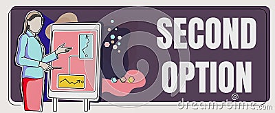 Writing displaying text Second Option. Concept meaning Next Fiddle Not a priority Next Alternative Opportunity Lady Stock Photo