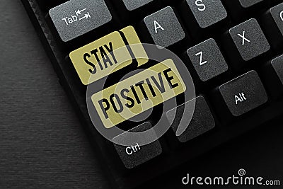 Writing displaying text Stay Positive. Concept meaning Engage in Uplifting Thoughts Be Optimistic and Real Downloading Stock Photo