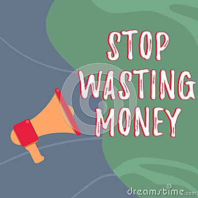 Writing displaying text Stop Wasting Money. Word for advicing person or group to start saving and use it wisely Stock Photo