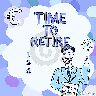 Writing displaying text Time To Retire. Word Written on Take the pensioner status stop working in elderly old enough Man Stock Photo
