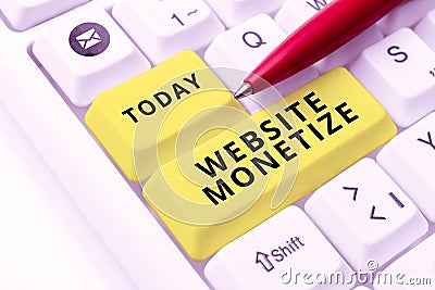 Sign displaying Website Monetize. Word for ability generate a revenue thorough your Web site or blog Stock Photo