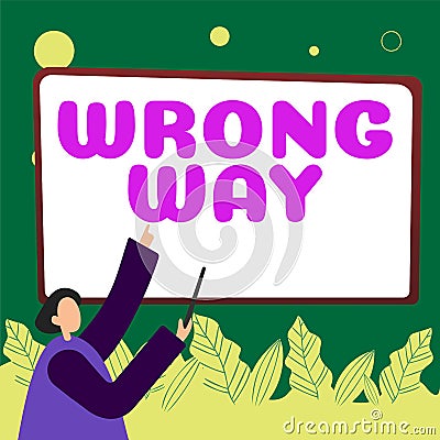 Writing displaying text Wrong Way. Word Written on taking an unsuitable or undesirable manners or direction Stock Photo