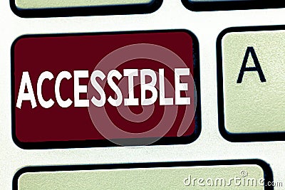 Writing note showing Accessible. Business photo showcasing Able to be reached or entered Friendly Easygoing Easy access Stock Photo