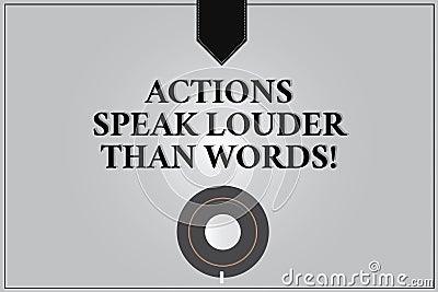 Writing note showing Actions Speak Louder Than Words. Business photo showcasing Make execute accomplish more talk less Stock Photo