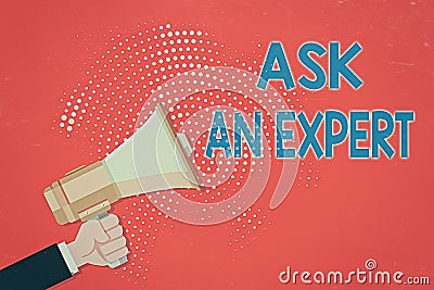 Writing note showing Ask An Expert. Business photo showcasing consult someone who has skill about something or Stock Photo