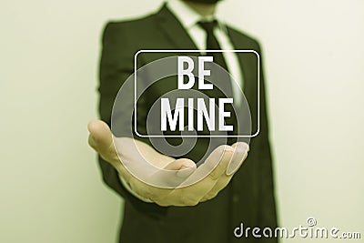 Writing note showing Be Mine. Business photo showcasing like a demonstrating more than a friend and would like to date Stock Photo