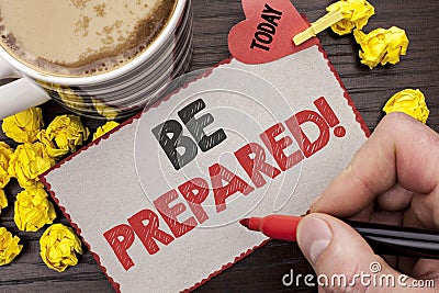 Writing note showing Be Prepared Motivational Call. Business photo showcasing Stay Ready Willing to take an opportunity written M Stock Photo