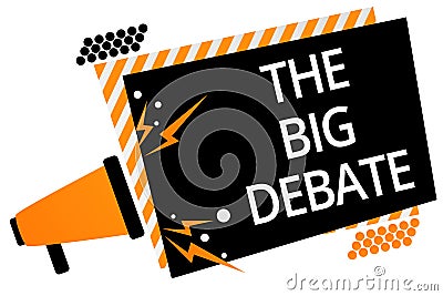 Writing note showing The Big Debate. Business photo showcasing Lecture Speech Congress presentation Arguments Differences Megaphon Stock Photo