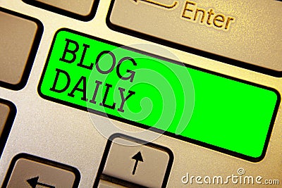 Writing note showing Blog Daily. Business photo showcasing Daily posting of any event via internet or media tools Keyboard green k Stock Photo