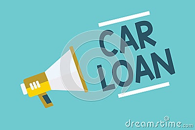 Writing note showing Car Loan. Business photo showcasing taking money from bank with big interest to buy new vehicle Megaphone lou Stock Photo