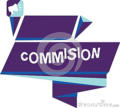 Writing note showing Commision. Business photo showcasing instruction comanalysisd or role given to demonstrating or group got Stock Photo