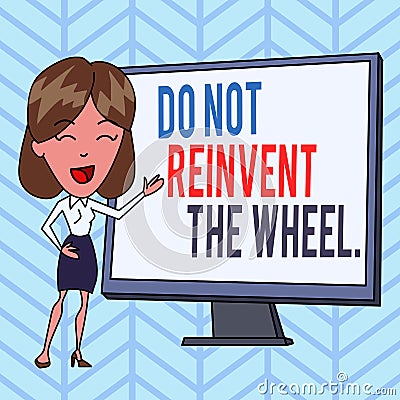 Writing note showing Do Not Reinvent The Wheel. Business photo showcasing stop duplicating a basic method previously done White Stock Photo