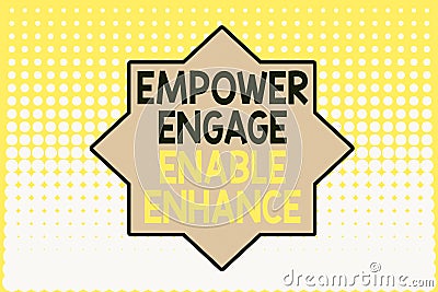 Writing note showing Empower Engage Enable Enhance. Business photo showcasing Empowerment Leadership Motivation Stock Photo