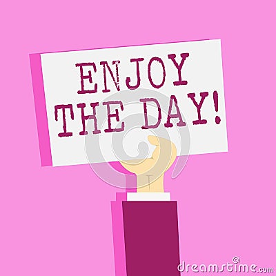 Writing note showing Enjoy The Day. Business photo showcasing Enjoyment Happy Lifestyle Relaxing Time. Stock Photo