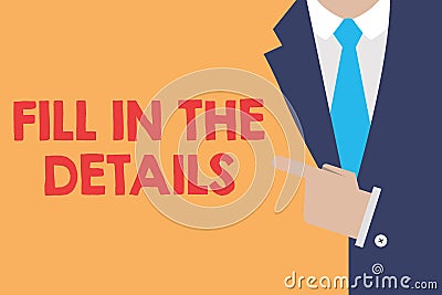 Writing note showing Fill In The Details. Business photo showcasing Add Information in an Empty Space in a Document Stock Photo