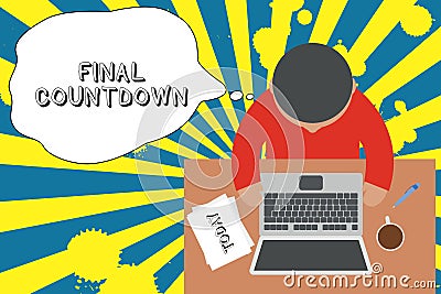 Writing note showing Final Countdown. Business photo showcasing Last moment of any work having no posibility of Stock Photo