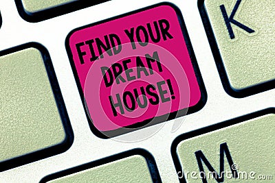 Writing note showing Find Your Dream House. Business photo showcasing Searching for the perfect property home apartment Stock Photo