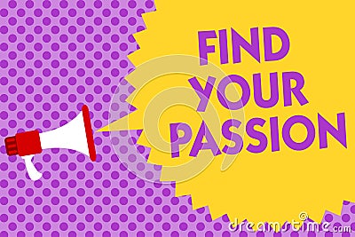 Writing note showing Find Your Passion. Business photo showcasing Seek Dreams Find best job or activity do what you love Multiline Stock Photo