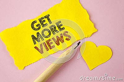 Writing note showing Get More Views. Business photo showcasing Increase web traffic optimise blog strategy analyse digitally writ Stock Photo